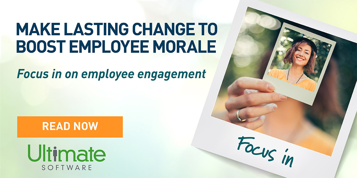 Make lasting change to boost employee morale. Click here to focus in on employee engagement.