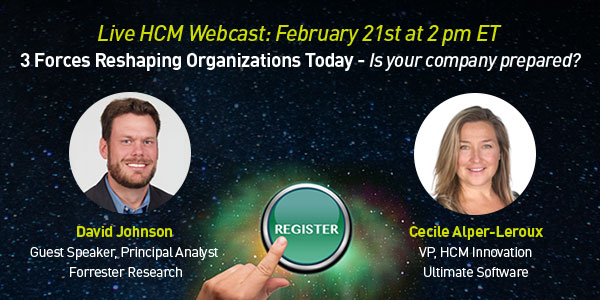 Live Webcast: 3 Forces Reshaping Organizations Today. February 21st at 2p.m. ET. Click here to register now.